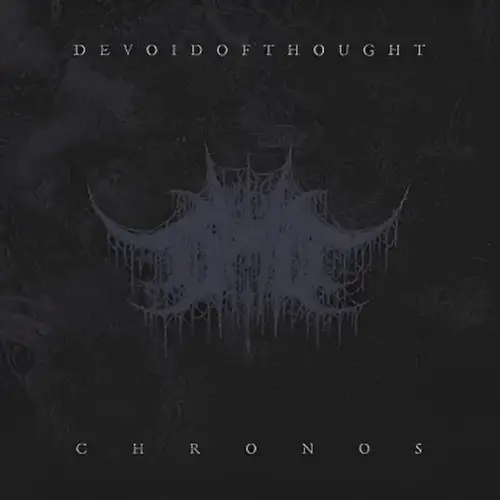 Devoid Of Thought : Chronos